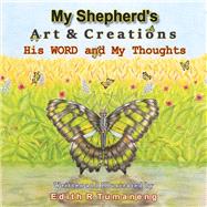 My Shepherd's Art & Creations His WORD and My Thoughts