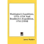 Washington's Expeditions, 1753-1754 And Braddock's Expedition, 1755