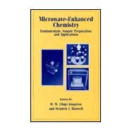Microwave-Enhanced Chemistry Fundamentals, Sample Preparation, and Applications