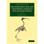 Recherches Sur Les Ossemens Fossiles Des Quadrupèdes
