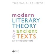 Modern Literary Theory and Ancient Texts An Introduction
