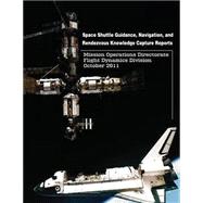 Space Shuttle Guidance, Navigation, and Rendezvous Knowledge Capture Reports