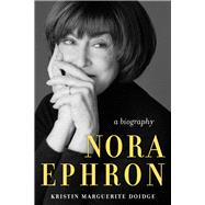 Nora Ephron A Biography