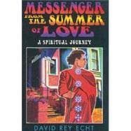 Messenger from the Summer of Love A Spiritual Journey