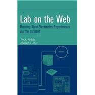 Lab on the Web Running Real Electronics Experiments via the Internet