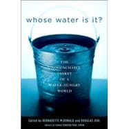 Whose Water Is It? The Unquenchable Thirst of a Water-Hungry World