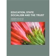 Education, State Socialism and the Trust