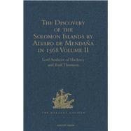 The Discovery of the Solomon Islands by Alvaro de Menda±a in 1568: Translated from the Original Spanish Manuscripts. Volume II
