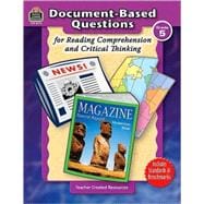 Document-based Questions for Reading Comprehension and Critical Thinking, Grade 5