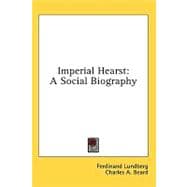 Imperial Hearst : A Social Biography
