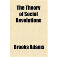 The Theory of Social Revolutions