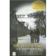The Yellow Star: A Boy's Story of Auschwitz and Buchenwald