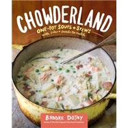 Chowderland Hearty Soups & Stews with Sides & Salads to Match