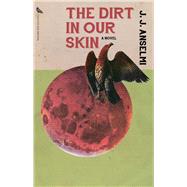 The Dirt in Our Skin,9781644283752