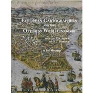 European Cartographers and the Ottoman World, 1500-1750