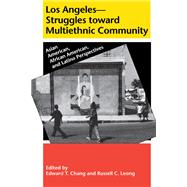 LOS ANGELES: STRUGGLES TOWARD MULTIETHNIC COMMUNITY