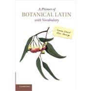 A Primer of Botanical Latin With Vocabulary