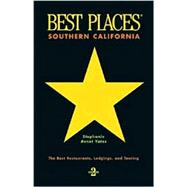Best Places Southern California The Best Restaurants, Lodgings, and Touring