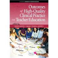 Outcomes of High-quality Clinical Practice in Teacher Education