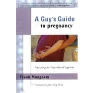 A Guy's Guide To Pregnancy Preparing for Parenthood Together