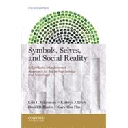 Symbols, Selves, and Social Reality A Symbolic Interactionist Approach to Social Psychology and Sociology