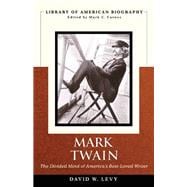 Mark Twain The Divided Mind of America's Best-Loved Writer