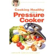 Cooking Healthy with a Pressure Cooker : A Healthy Exchanges Cookbook
