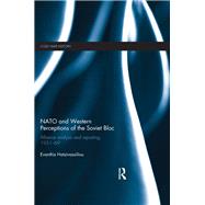 NATO and Western Perceptions of the Soviet Bloc: Alliance Analysis and Reporting, 1951-69