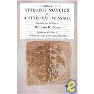 Galileo's Sidereus Nuncius or A Sidereal Message