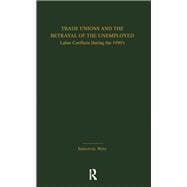 Trade Unions and the Betrayal of the Unemployed: Labor Conflicts During the 1990's