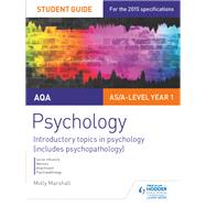 AQA Psychology Student Guide 1: Introductory topics in psychology (includes psychopathology)