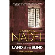 Land of the Blind (Inspector Ikmen Mystery 17)