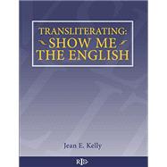 Transliterating: Show Me The English
