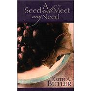 A Seed Will Meet Any Need