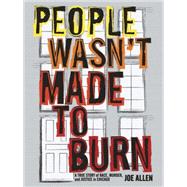 People Wasn't Made to Burn