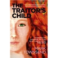 The Traitor's Child Will One Family's Guilty Secret Lay Bare History'S Biggest Lie?