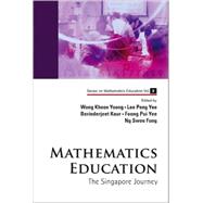 Mathematics Education: The Singapore Journey
