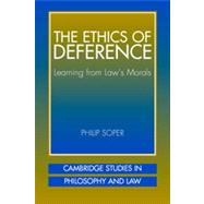 Ethics of Deference : Learning from Law's Morals