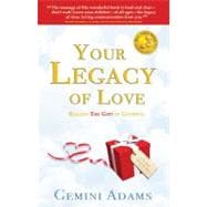Your Legacy of Love : Realize the Gift in Goodbye