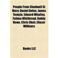 People from Chadwell St Mary : Daniel Defoe, James Temple, Edward Whalley, Fatima Whitbread, Bobby Howe, Chris Okoh, Eliezer Williams