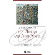 A Companion to the British and Irish Novel, 1945 - 2000