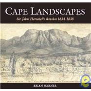 Cape Landscapes Sir John Herschel's Sketches 1834–1838