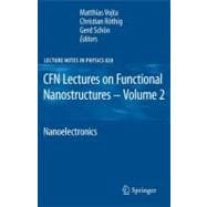 CFN Lectures on Functional Nanostructures - Volume 2 : Nanoelectronics,9783642143755 CFN Lectures on Functional Nanostructures - Volume 2 : Nanoelectronics,9783642143755