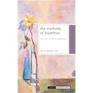The Methods of Bioethics An Essay in Meta-Bioethics