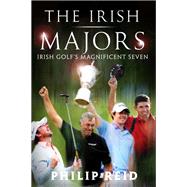 The Irish Majors: The Story Behind the Victories of Ireland's Top Golfers -  Rory McIlroy, Graeme McDowell, Darren Clarke and Pádraig Harrington