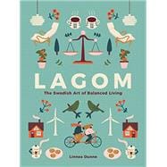 Lagom The Swedish Art of Balanced Living