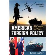 American Foreign Policy Past, Present, and Future