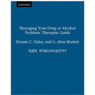 Managing Your Drug or Alcohol Problem  Therapist Guide