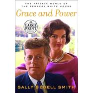 Grace and Power : The Private World of the Kennedy White House