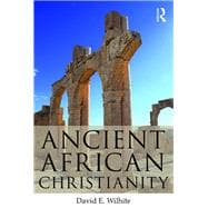 Ancient African Christianity: An Introduction to a Unique Context and Tradition